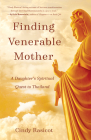 Finding Venerable Mother: A Daughter's Spiritual Quest to Thailand By Cindy Rasicot Cover Image