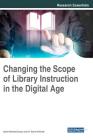 Changing the Scope of Library Instruction in the Digital Age Cover Image