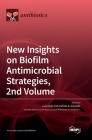 New Insights on Biofilm Antimicrobial Strategies, 2nd Volume By Luıs Melo (Editor), Andreia S. Azevedo (Editor) Cover Image