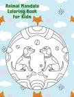 Animal Mandala Coloring Books For Kids: Calming Coloring Books For Children By Lisa Wright Cover Image