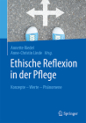 Ethische Reflexion in Der Pflege: Konzepte - Werte - Phänomene By Annette Riedel (Editor), Anne-Christin Linde (Editor) Cover Image