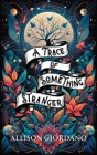 A Trace of Something Stranger By Allison Giordano Cover Image