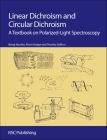 Linear Dichroism and Circular Dichroism: A Textbook on Polarized-Light Spectroscopy By Bengt Nordén, Alison Rodger, Tim Dafforn Cover Image