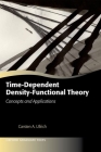 Time-Dependent Density-Functional Theory: Concepts and Applications (Oxford Graduate Texts) By Carsten Ullrich Cover Image