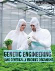 Genetic Engineering and Genetically Modified Organisms (Hot Topics) By Michelle Denton Cover Image