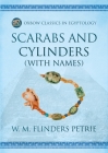 Scarabs and Cylinders (with Names) By W. M. Flinders Petrie Cover Image