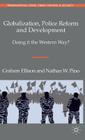 Globalization, Police Reform and Development: Doing It the Western Way? (Transnational Crime) By G. Ellison, N. Pino Cover Image