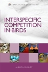 Interspecific Competition in Birds (Oxford Avian Biology #2) Cover Image