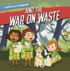 Earth's Eco-Warriors and the War on Waste Cover Image