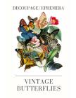 Vintage Butterflies: Decoupage Ephemera By C. N. R Cover Image
