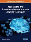 Handbook of Research on Applications and Implementations of Machine Learning Techniques Cover Image