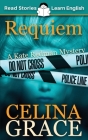 Requiem: CEFR level A2+ (ELT Graded Reader): A Kate Redman Mystery: Book 2 By Karen Kovacs, Celina Grace Cover Image