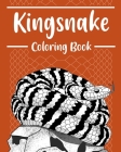 Kingsnake Coloring Book: Coloring Books for Adults, Serpentes Coloring Pages, Gifts for Snake Lovers Cover Image