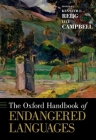 Oxford Handbook of Endangered Languages (Oxford Handbooks) By Kenneth L. Rehg (Editor), Lyle Campbell (Editor) Cover Image