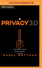 Privacy 3.0: Unlocking Our Data-Driven Future Cover Image