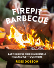 Firepit Barbecue: Easy recipes for deliciously relaxed get-togethers Cover Image