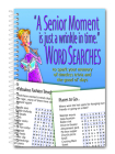 A Senior Moment Is Just a Wrinkle in Time Word Searches By Product Concept (Editor) Cover Image