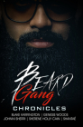 Beard Gang Chronicles By Blake Karrington (Editor), Genesis Woods, Johnni Sherri, Sherene Holly Cain, Shantae Cover Image