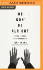 We Gon' Be Alright: Notes on Race and Resegregation Cover Image