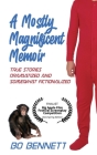 A Mostly Magnificent Memoir By Bo Bennett Cover Image