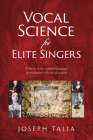Vocal Science for Elite Singers By Joseph Talia Cover Image