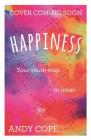 Happiness: Your Route-Map to Inner Joy By Andy Cope Cover Image