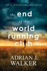 The End of the World Running Club By Adrian J. Walker Cover Image