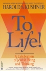 To Life: A Celebration of Jewish Being and Thinking By Harold S. Kushner Cover Image