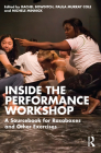 Inside the Performance Workshop: A Sourcebook for Rasaboxes and Other Exercises By Rachel Bowditch (Editor), Paula Murray Cole (Editor), Michele Minnick (Editor) Cover Image
