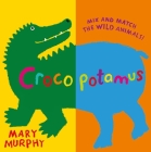 Crocopotamus: Mix and match the wild animals! Cover Image