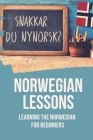 Norwegian Lessons: Learning The Norwegian For Beginners: Learning Norwegian Vocabulary By Justin Guay Cover Image