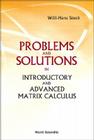 Problems and Solutions in Introductory and Advanced Matrix Calculus Cover Image