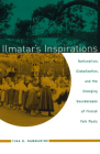 Ilmatar's Inspirations: Nationalism, Globalization, and the Changing Soundscapes of Finnish Folk Music (Chicago Studies in Ethnomusicology) By Tina K. Ramnarine Cover Image