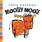 Moosey Moose (Thingy Things) By Chris Raschka Cover Image