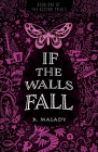 If the Walls Fall By K. Malady Cover Image