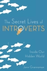 The Secret Lives of Introverts: Inside Our Hidden World By Jenn Granneman, Adrianne Lee (Illustrator) Cover Image