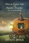 How to Enjoy Life with Bipolar Disorder: Your Tow Truck Is Waiting By Ann Latta Donnan Cover Image