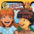 PEACE and the Mystery of the Vanishing Lunch: Episode 3 of The Friendly Bus Stories By Sue Brockett Cover Image
