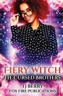 Fiery Witch: The Cursed Brothers By Tj Berry Cover Image