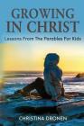 Growing In Christ: Lessons From The Parables For Kids Cover Image