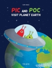 Pic and Poc visit planet Earth By Edith Walter Cover Image