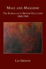 Magi and Maggidim: The Kabbalah in British Occultism 1860-1940 By Liz Greene Cover Image