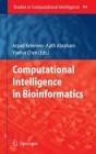 Computational Intelligence in Bioinformatics (Studies in Computational Intelligence #94) By Arpad Kelemen (Editor), Ajith Abraham (Editor), Yuehui Chen (Editor) Cover Image