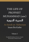 The Life of the Prophet Muhammad (saw) - Volume 2 - As Seerah An Nabawiyya - السيرة النب&# By Trevor Le Gassick (Translator), Muneer Fareed (Contribution by), Imam Ibn Kathir Cover Image