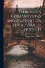 Exercises in German Syntax and Composition for Advanced Students By Marian Parker Whitney Cover Image