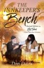 The Innkeeper's Bench: Revised Edition Plus HIS TOWN A Short Play about Christmas By Don Davis Cover Image