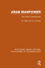 Arab Manpower (Rle Economy of Middle East): The Crisis of Development (Routledge Library Editions: The Economy of the Middle East) Cover Image