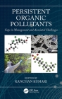 Persistent Organic Pollutants: Gaps in Management and Associated Challenges By Kanchan Kumari (Editor) Cover Image