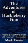 The Adventures of Huckleberry Finn: Special Collectors Edition with Forward by H.L. Menken By Mark Twain, H. L. Menken (Foreword by) Cover Image