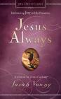 Jesus Always: Embracing Joy in His Presence Cover Image